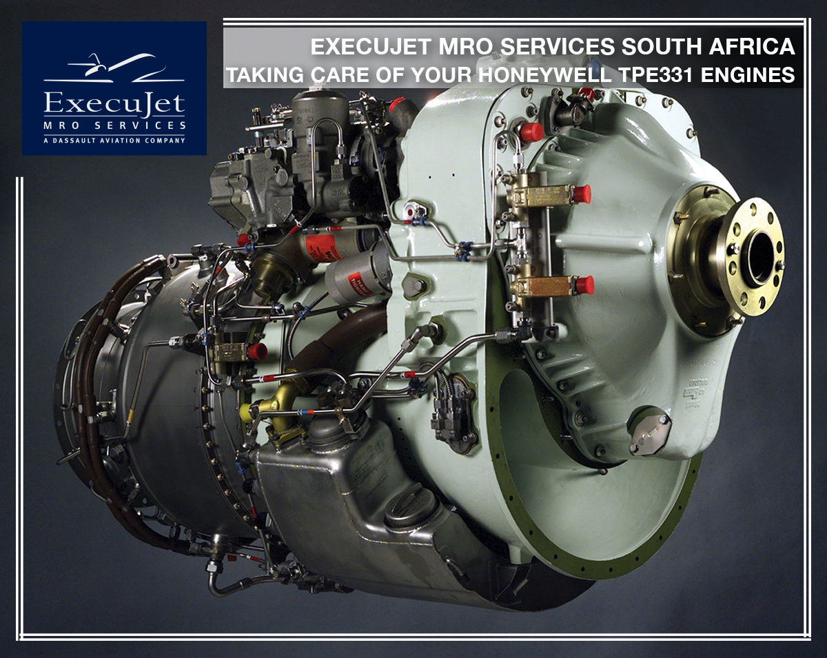 TAKING CARE OF YOUR HONEYWELL TPE331 ENGINES ExecuJet MRO Services